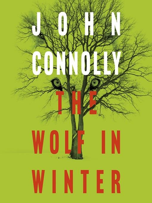 Title details for The Wolf in Winter by John Connolly - Available